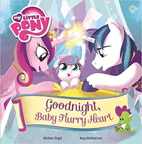 Michael Vogel / My Little Pony: Goodnight, Baby Flurry Heart (Children's Picture Book)