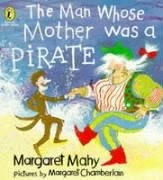 Margaret Mahy / The Man Whose Mother Was a Pirate (Children's Picture Book)