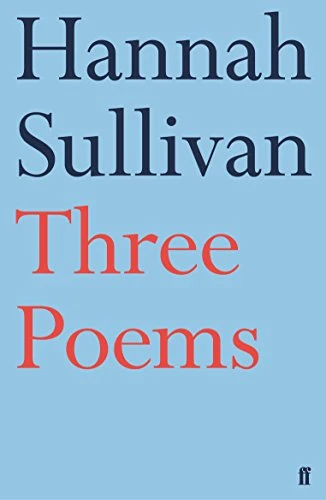 Hannah Sullivan / Three Poems (Large Paperback)