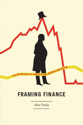 Alex Preda / Framing Finance (Large Paperback)