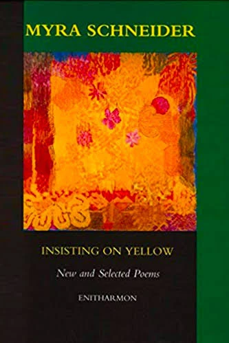 Myra Schneider / Insisting on Yellow (Large Paperback)