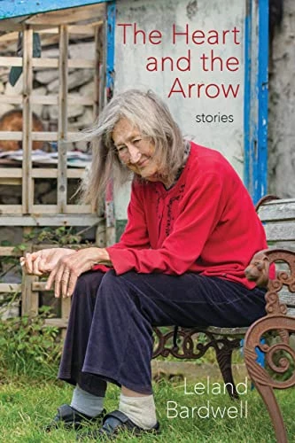 Leland Bardwell / The Heart and the Arrow (Large Paperback)