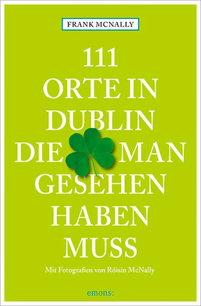 Frank McNally / 111 Orte in Dublin, die man gesehen haben muss (Large Paperback)