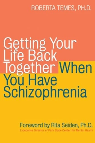 Roberta Temes / Getting Your Life Back Together When You Have Schizophrenia (Large Paperback)