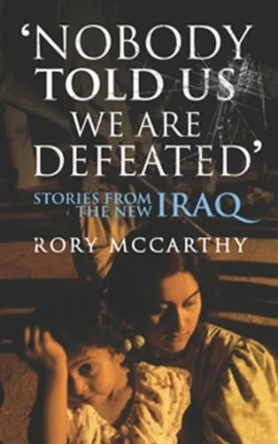 Rory McCarthy / Nobody Told Us We Are Defeated (Large Paperback)