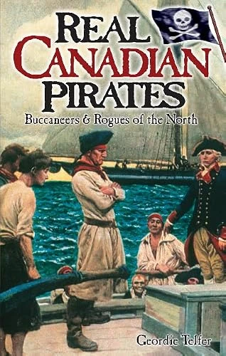 Geordie Telfer / Real Canadian Pirates (Large Paperback)