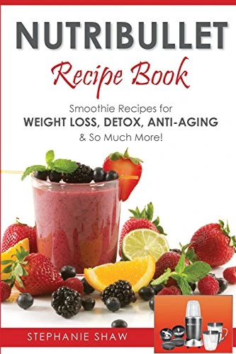Stephanie Shaw / Nutribullet Recipe Book (Large Paperback)