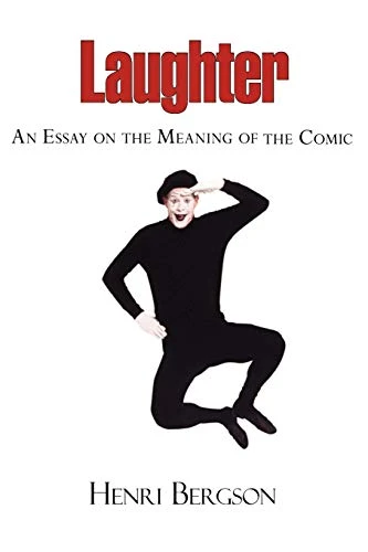 Henri Louis Bergson / Laughter - An Essay on the Meaning of the Comic (Large Paperback)