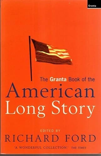 Richard Ford / Granta Book of the American Long Story (Large Paperback)