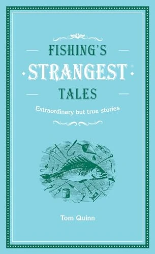 Tom Quinn / Fishing's Strangest Tales (Hardback)