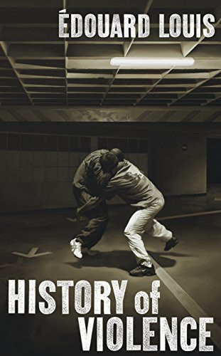 Edouard Louis / History of Violence (Hardback)