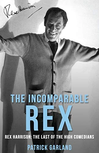 Patrick Garland / The Incomparable Rex (Hardback)