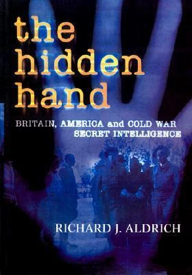 Richard J.  Aldrich / The Hidden Hand (Hardback)
