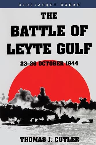 Thomas J. Cutler / The Battle of Leyte Gulf, 23-26 October 1944 (Hardback)