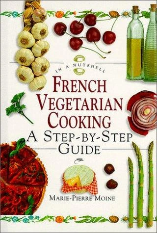Marie-Pierre Moine / French Vegetarian Cooking (Hardback)