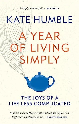 Kate Humble / A Year of Living Simply (Hardback)