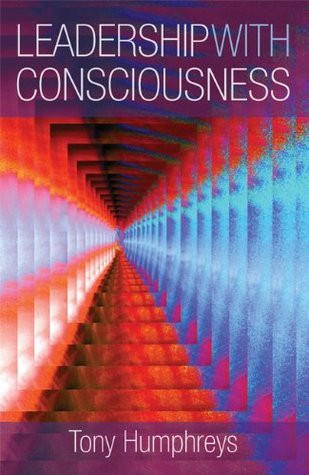 Tony Humphreys / Leadership with Consciousness