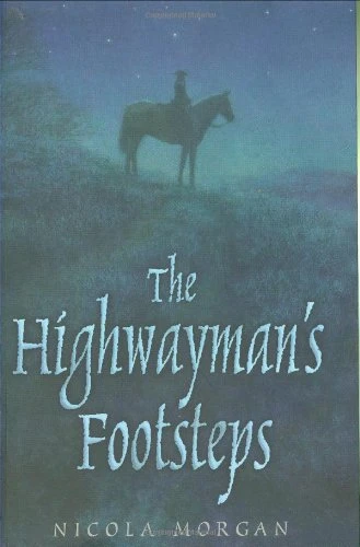 Nicola Morgan / The Highwayman's Footsteps