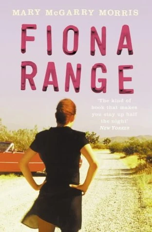 Mary McGarry Morris / Fiona Range.