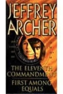 Jeffrey Archer / The Eleventh Commandment & First Among Equals