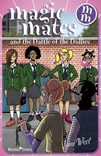 Jane West / Magic Mates and the Battle of the Bullies