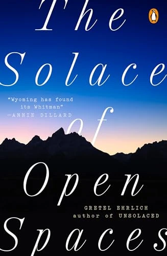 Gretel Ehrlich / The Solace of Open Spaces