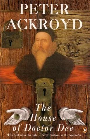 Peter Ackroyd / The House of Doctor Dee