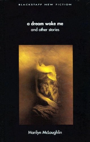 Marilyn McLaughlin / A Dream Woke Me and Other Stories