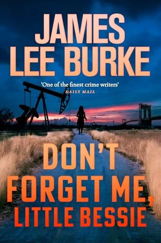 James Lee Burke / Don't Forget Me, Little Bessie
