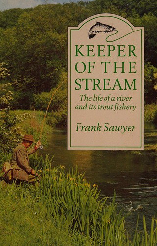 Frank Sawyer / Keeper of the Stream (Large Paperback)