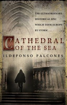 Ildefonso Falcones / Cathedral of the Sea