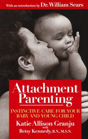 Katie Allison Granju / Attachment Parenting (Large Paperback)