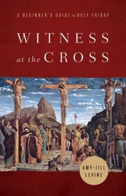 Amy-Jill Levine / Witness at the Cross (Large Paperback)
