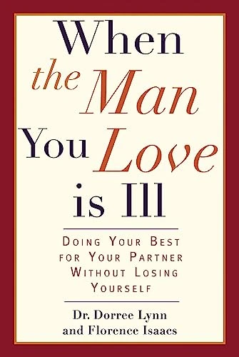 Dorree Lynn / When the Man You Love Is Ill (Large Paperback)