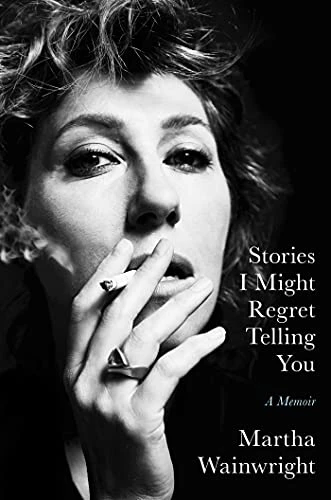 Martha Wainwright / Stories I Might Regret Telling You (Large Paperback)