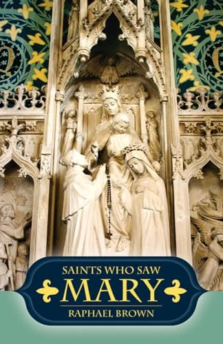 Raphael Brown / Saints Who Saw Mary (Large Paperback)