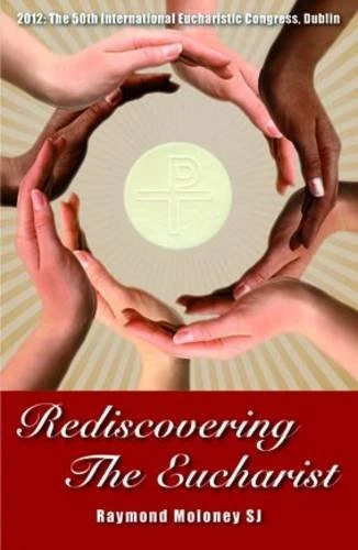 Raymond Moloney / Rediscovering the Eucharist (Large Paperback)
