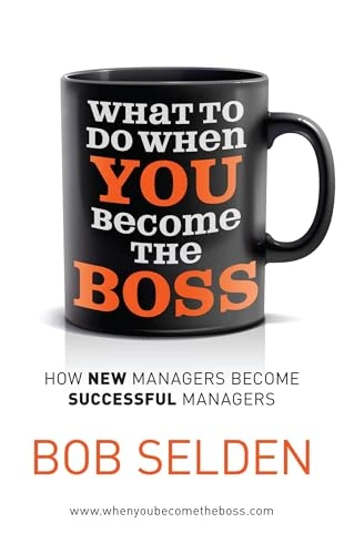 Bob Selden / What to Do When You Become the Boss (Large Paperback)