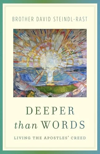 David Steindl-Rast / Deeper Than Words: Living the Apostles' Creed (Large Paperback)