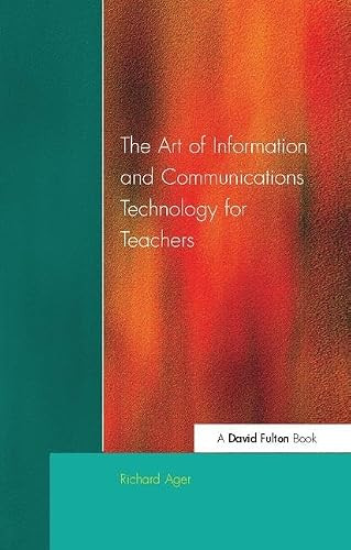 Richard Ager / Art of Information of Communications Technology for Teachers (Large Paperback)