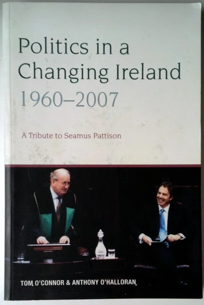 Tom O'Connor / Politics in a Changing Ireland 1960 2007 (Large Paperback)
