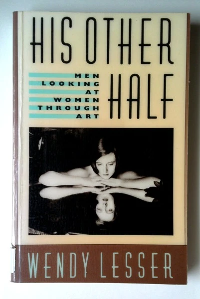 Wendy Lesser / His Other Half (Large Paperback)