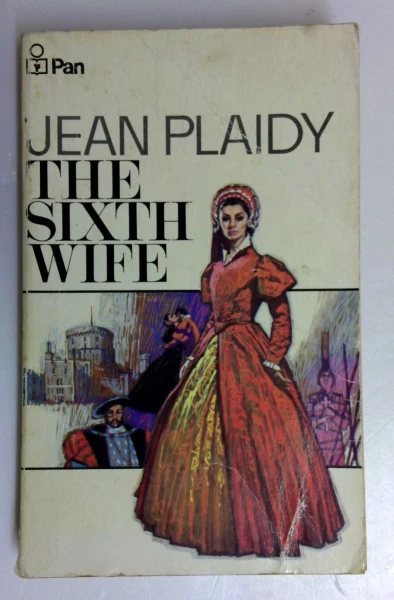 Jean Plaidy / The Sixth Wife (Tudor Series: Volume 2) (Vintage Paperback)