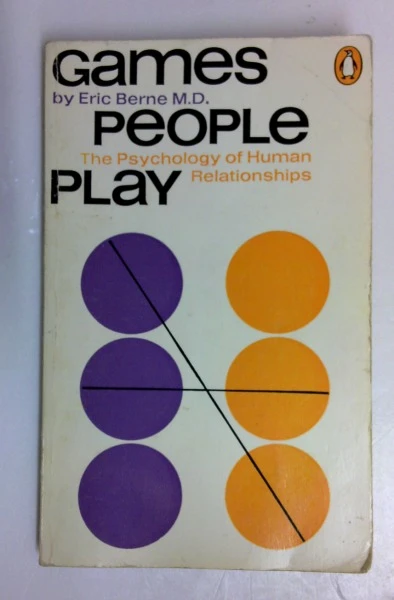 Eric Berne / Games People Play: The Psychology of Human Relationships (Vintage Paperback)