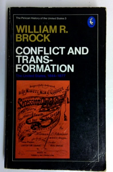 William Brock / Pelican History of the United States of America 3: Conflict and Transformation, 1844-77 (Vintage Paperback)