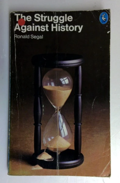 Ronald Segal / The Struggle Against History (Pelican S.) (Vintage Paperback)
