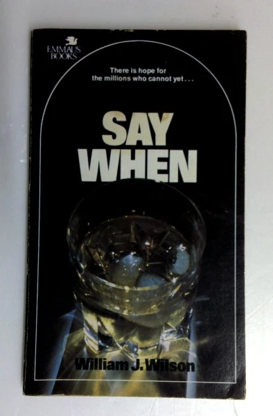 William J. Wilson / Title: Say When Emmaus Books (Vintage Paperback)