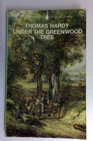 Thomas Hardy / Under the Greenwood Tree or the Mellstock Quire: A Rural Painting of the Dutch School (English Library) (Vintage Paperback) (1)
