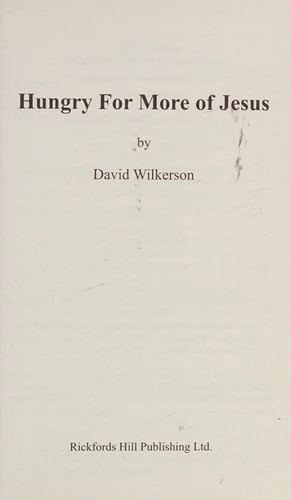 David Wilkerson / Hungry for More of Jesus
