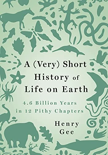 Henry Gee / A Short History of Life On Earth